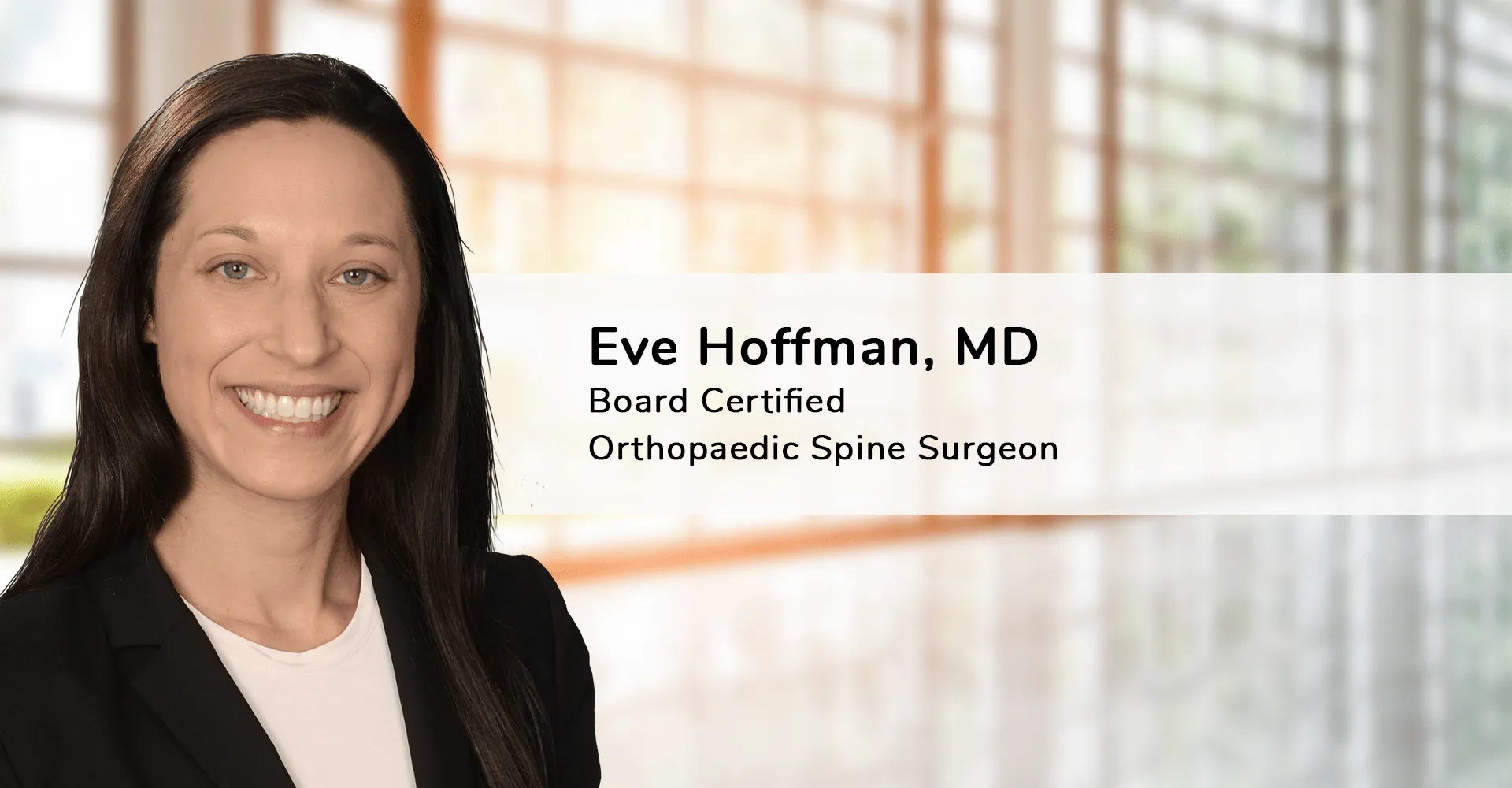 Eve Hoffman, MD, board-certified orthopaedic spine surgeon